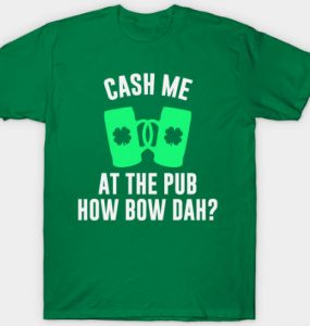 cash me at the pub HOW BOW DAH SHIRT 