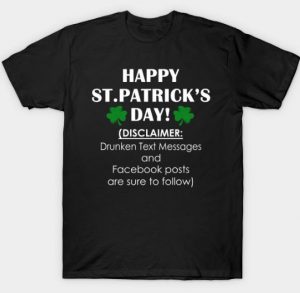 Funny st patricks day shirt disclaimer