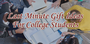 Last Minute Gift Ideas For College Students