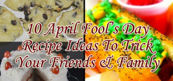 10 April Fool’s Day Recipe Ideas To Trick Your Friends And Family