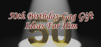 50th Birthday Gag Gift Ideas For Him