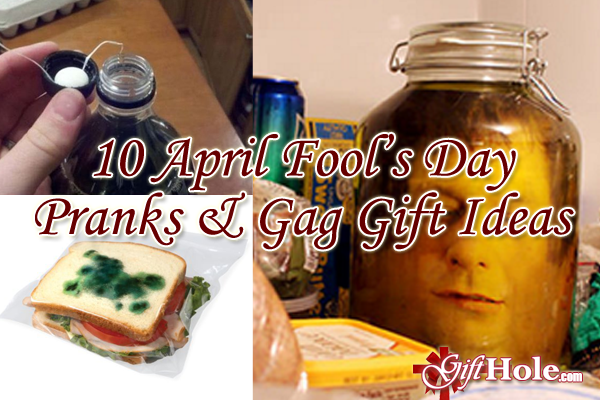 10 April Fool’s Day Pranks And Gag Gift Ideas
