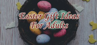 Easter Gift Ideas For Adults