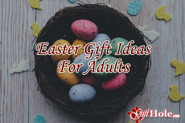Easter Gift Ideas For Adults