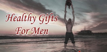 Healthy Gift Ideas for Men