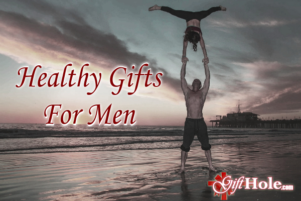Healthy Gift Ideas for Men