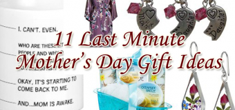 11 Last Minute Mother’s Day Gift Ideas