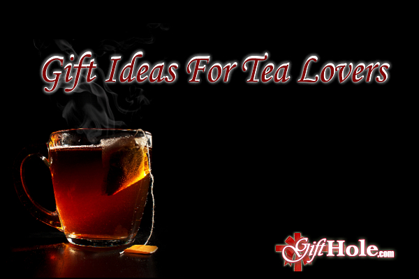 Gift Ideas for Tea Lovers