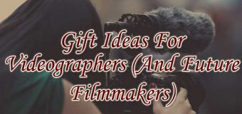 Gift Ideas For Videographers (And Future Filmmakers)