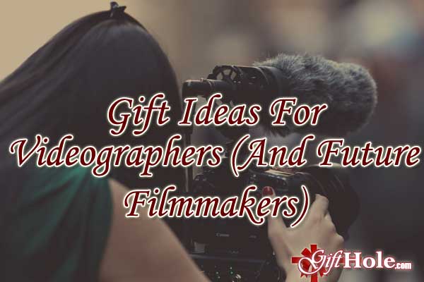 Gift Ideas For Videographers (And Future Filmmakers)