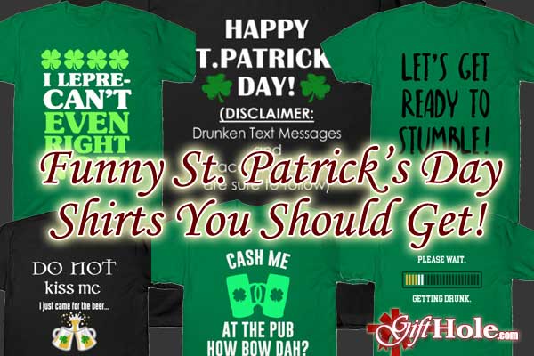 Funny St. Patrick’s Day Shirts (As Gifts)