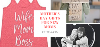 Mother’s Day Gifts For New Moms